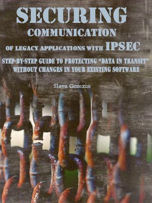 cover image of Securing Communication of Legacy Applications with IPSec